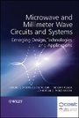 Cover: Microwave and Millimeter Wave Circuits and Systems - Emerging Design, Technologies and Applications - Wiley
