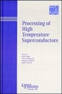 Cover: Processing of High Temperature Superconductors - Ceramic Transactions, Volume 140 - Wiley