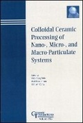 Cover: Colloidal Ceramic Procesing of Nano-, Micro-, and Macro-Particulate Systems - Ceramic Transactions, Volume 152 - Wiley