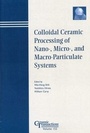 Cover: Colloidal Ceramic Processing of Nano-, Micro-, and Macro-Particulate Systems - Wiley