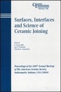 Cover: Surfaces, Interfaces and Science of Ceramic Joining - Ceramic Transactions, Volume 158 - Wiley
