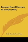 Cover: Pen And Pencil Sketches In Europe (1890) - Kessinger Publishing