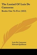 Cover: The Lusiad Of Luis De Camoens - Kessinger Publishing Co