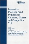 Cover: Innovative Processing and Synthesis of Ceramics, Glasses and Composites VIII - Ceramic Transactions, Volume 166 - Wiley