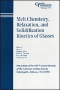 Cover: Melt Chemistry, Relaxation, and Solidification Kinetics of Glasses: Ceramic Transactions, Volume 170 - Wiley