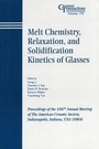Cover: Melt Chemistry, Relaxation, and Solidification Kinetics of Glasses - Wiley