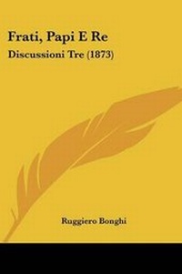 Enlarge image Cover: Frati, Papi E Re - Kessinger Publishing Co