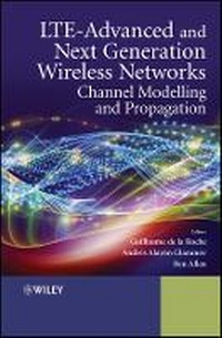 Enlarge image Cover: LTE-Advanced and Next Generation Wireless Networks - Channel Modelling and Propagation - Wiley