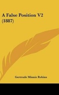Cover: A False Position V2 (1887) - Kessinger Publishing