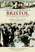Cover: Struggle and Suffrage in Bristol - Pen and Sword History