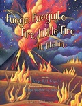 Cover: Fuego, Fuegito / Fire, Little Fire - Pinata Books