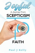 Cover: Joyful - A Journey From Scepticism To Faith - Austin Macauley Publishers