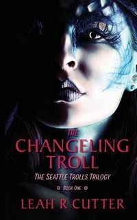 Enlarge image Cover: The Changeling Troll - Knotted Road Press Incorporated