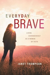 Enlarge image Cover: Everyday Brave - ACU Press/Leafwood Publishers