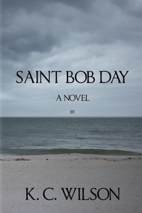 Enlarge image Cover: Saint Bob Day - BLACK ROSE WRITING