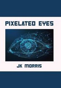 Enlarge image Cover: Pixelated Eyes - Xlibris Us