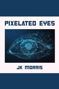 Cover: Pixelated Eyes - Xlibris Us