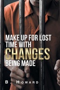 Cover: Make up for Lost Time with Changes Being Made - Xlibris Us