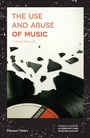 Cover: The Use and Abuse of Music - Emerald Publishing Limited
