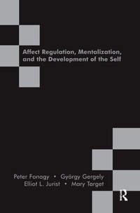 Enlarge image Cover: Affect Regulation, Mentalization and the Development of the Self - Routledge
