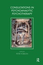 Cover: Consultations in Dynamic Psychotherapy - Routledge