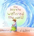 Cover: The Boy Who Watered the World - Albury Books