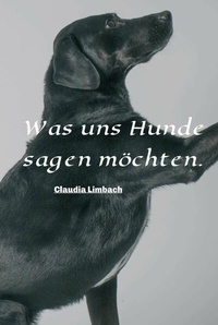 Abbildung von: Was uns Hunde sagen möchten - tredition