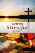 Cover: Seemafia: Starnberg-Krimi - Schardt Verlag