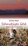 Cover: Schmutziges Gold. Starnberg- und M&uuml;nchen-Krimi - Schardt Verlag