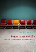 Cover: Perpetuum Mobile. Wie ich einen Mord im Jobcenter beging. Roman - Schardt Verlag