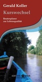 Cover: Kurswechsel: Routenplaner zur Lebensqualität - EDITION ROESNER