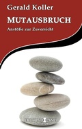 Cover: Mutausbruch: Anst&ouml;&szlig;e zur Zuversicht - EDITION ROESNER