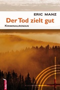 Cover: Der Tod zielt gut: &Ouml;sterreich Krimi - Federfrei Verlag