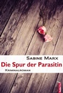 Cover: Die Spur der Parasitin: Österreich Krimi - Federfrei Verlag