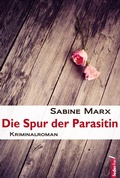 Cover: Die Spur der Parasitin: &Ouml;sterreich Krimi - Federfrei Verlag
