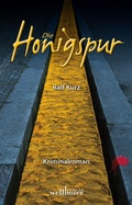 Cover: Die Honigspur: Freiburg Krimi. Bussards erster Fall - Wellh&ouml;fer Verlag