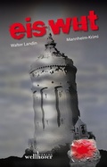 Cover: Eiswut: Mannheim Krimi. Kommissar Lauer ermittelt - Hauptkommissar Lauer ermittelt