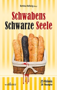Abbildung von: Schwabens Schwarze Seele: 25 Krimis, 28 Rezepte - Wellhöfer Verlag