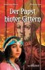Cover: Der Papst hinter Gittern: Historischer Roman - Wellhöfer Verlag