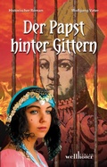 Cover: Der Papst hinter Gittern: Historischer Roman - Wellh&ouml;fer Verlag
