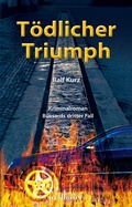 Cover: T&ouml;dlicher Triumph: Freiburg Krimi. Bussards dritter Fall - Wellh&ouml;fer Verlag