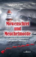 Cover: M&ouml;wenschrei und Meuchelmorde - Wangerooge, Spiekeroog, Langeoog, Baltrum, Norderney, Juist, Borkum, Helgoland: Die m&ouml;rderische Vergangenheit der Ostfriesischen Inseln - Wellh&ouml;fer Verlag