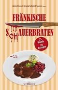 Cover: Fr&auml;nkische S(ch)auerbraten: 25 Krimis, 28 Rezepte - Wellh&ouml;fer Verlag