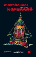 Cover: Mannheimer Karussell: Kurpfalz-Krimi - Wellh&ouml;fer Verlag