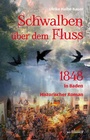 Cover: Schwalben über dem Fluss: Historischer Roman - Wellhöfer Verlag
