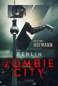 Enlarge image Cover: BERLIN ZOMBIE CITY - Luzifer-Verlag