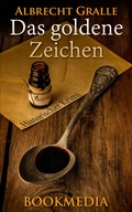 Cover: Das goldene Zeichen: Historischer Krimi - Hallenberger Media Verlag