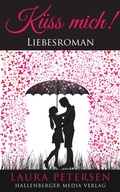Cover: K&uuml;ss mich: Liebesroman - Hallenberger Media Verlag