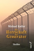 Cover: Die Herrschaft der Gro&szlig;v&auml;ter. Thriller - Federfrei Verlag