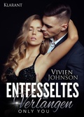 Cover: Entfesseltes Verlangen - Only you. Erotischer Roman - Romance Verlag